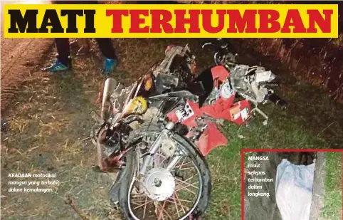  ??  ?? KEADAAN motosikal mangsa yang terbabit dalam kemalangan.