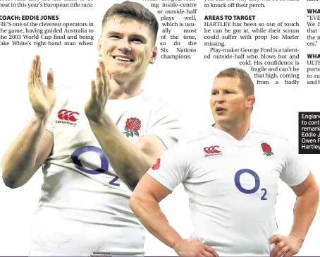  ??  ?? England will be aiming to continue their remarkable run under Eddie Jones, right, with Owen Farrell and Dylan Hartley to the fore