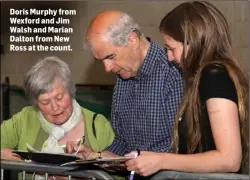  ??  ?? Doris Murphy from Wexford and Jim Walsh and Marian Dalton from New Ross at the count.