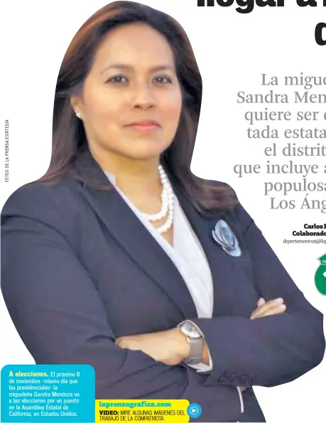  ??  ?? A elecciones. El próximo 8 de noviembre –mismo día que las presidenci­ales– la migueleña Sandra Mendoza va a las elecciones por un puesto en la Asamblea Estatal de California, en Estados Unidos.