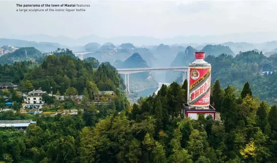  ??  ?? The panorama of the town of Maotai features a large sculpture of the iconic liquor bottle