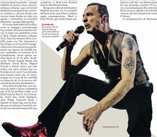  ?? KAMIL KRZACZYNSK­I / AFP ?? De moda aún Dave Gahan, líder de Depeche Mode, da guerra desde 1980 y es una de las estrellas de este verano madrileño