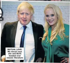  ??  ?? MUTUAL LOVE: Ms Arcuri says she and Boris bonded over classic literature