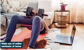  ?? ?? Make use of online workouts at home