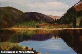  ??  ?? Glendaloug­h by Miriam Melia.