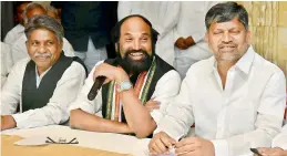  ?? R. Pavan ?? TPCC president N. Uttam Kumar Reddy (C), along with MRPS president Manda Krishna Madiga (L) and Telangana TD president L. Ramana, addresses the media at Hotel Golconda in Hyderabad on Saturday. —