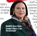  ?? ?? GAPS Sinn Fein leader Mary Lou Mcdonald