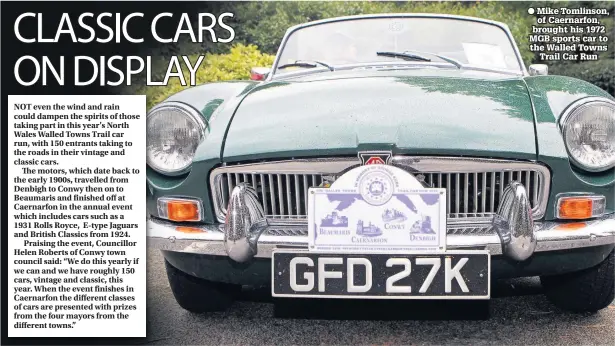  ??  ?? Mike Tomlinson, of Caernarfon, brought his 1972 MGB sports car to the Walled Towns Trail Car Run