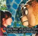  ??  ?? ‘Brigsby Bear’ will screen from Thursday at Diff365@Vox.