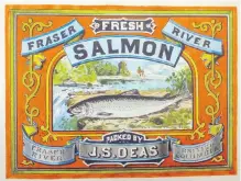  ??  ?? First salmon-can labels in B.C., printed by Grafton Tyler Brown for John Sullivan Deas.