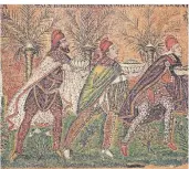  ??  ?? Das Mosaik „Die Magier“aus der Kirche Sant‘ Apollinare zeigt drei gut gekleidete, eilende Männer aus dem Osten.