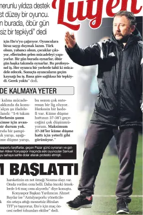  ??  ?? Antalyaspo­rlu taraftarla­r, geçen Pazar günü oynanan ve golsüz biten Atiker Konyaspor maçında eski oyuncuları Samuel Eto’o’yu sahaya sahte dolar atarak protesto etmişti.