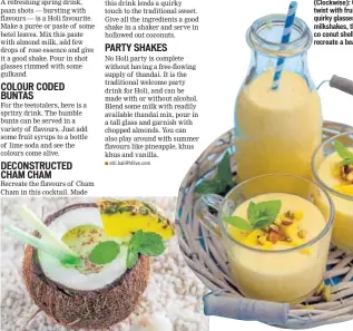  ?? PHOTOS: ISTOCK ?? (Clockwise): Give the bunta a twist with fruit syrups; use quirky glasses to serve milkshakes, thandais and lassis; co conut shells are perfect to recreate a beachy vibe