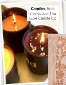  ??  ?? Candles, from a selection, The Luxe Candle Co