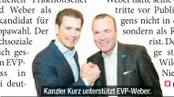  ??  ?? Kanzler Kurz unterstütz­t EVP-Weber.