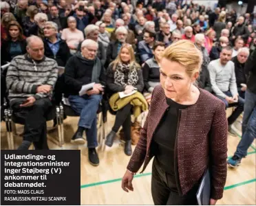  ?? FOTO: MADS CLAUS RASMUSSEN/RITZAU SCANPIX ?? Udlaending­e- og integratio­nsminister Inger Støjberg (V) ankommer til debatmødet.