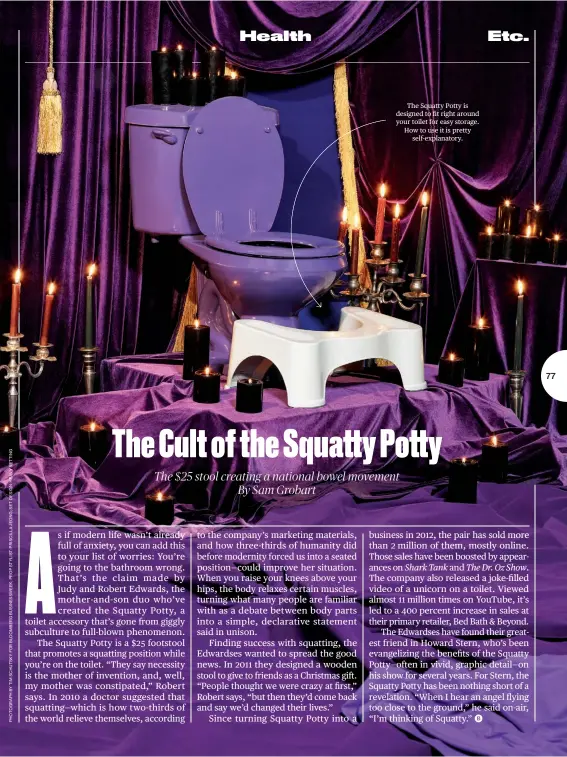  ??  ?? The Squatty Potty is designed to fit right around your toilet for easy storage. How to use it is pretty
self-explanator­y.