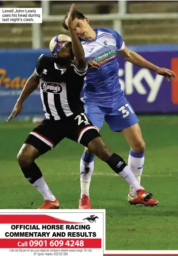  ??  ?? Lenell John-Lewis uses his head during last night’s clash.