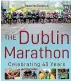  ??  ?? ‘The Dublin Marathon: Celebratin­g 40 Years’ by Sean McGoldrick, is published by The O’Brien Press