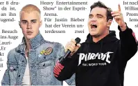  ?? FOTOS (2): DPA ?? Justin Bieber (l.) und Robbie Williams