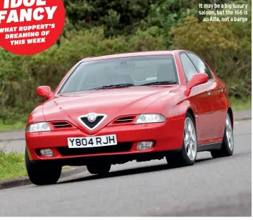  ?? ?? It may be a big luxury saloon, but the 166 is an Alfa, not a barge