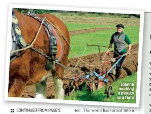  ??  ?? Joanna working a plough on a farm