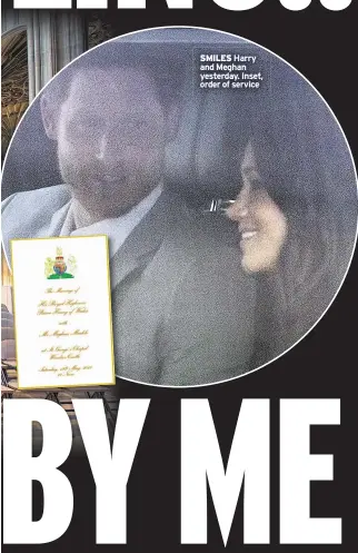  ??  ?? SMILES Harry and Meghan yesterday. Inset, order of service