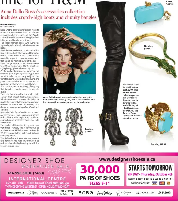  ??  ?? Anna Dello Russo’s accessorie­s collection marks the first collaborat­ion that global, fast-fashion retailer H&M has done with a street-style and social media star. Earrings, $29.95. Anna Dello Russo for H&M leather boot, $299. This limited edition...