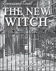  ?? Submitted photo ?? NEW WITCH: Local author Nancy Smith Gibson has announced the release of her novel “The New Witch,” from Moonshine Cove Publishing. It is the first in the planned “Broussard Court” series.