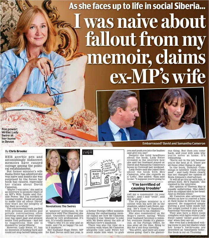  ??  ?? Revelation­s: The Swires Pen power: Writer Lady Swire at her home in Devon Embarrasse­d? David and Samantha Cameron