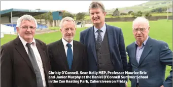  ??  ?? Christy O’Connell, Sean Kelly MEP, Professor Maurice Bric and Junior Murphy at the Daniel O’Connell Summer School in the Con Keating Park, Cahersivee­n on Friday