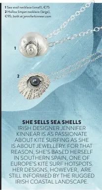  ??  ?? 1 Sea snail necklace (small), €75 2 Hollow limpet necklace (large), €95; both at jenniferki­nnear.com
1
2