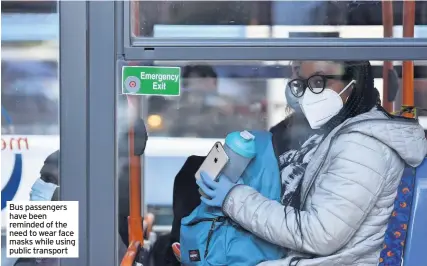  ??  ?? Bus passengers have been reminded of the need to wear face masks while using public transport