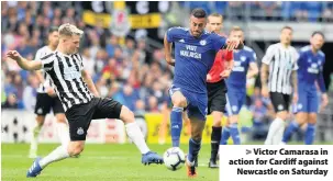  ??  ?? &gt; Victor Camarasa in action for Cardiff against Newcastle on Saturday