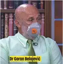  ??  ?? Dr Goran Belojević