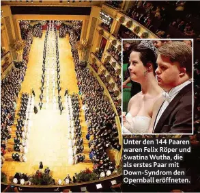  ??  ?? Unter den 144 Paaren waren Felix Röper und Swatina Wutha, die als erstes Paar mit Down- Syndrom den Opernball eröffneten. Der Baulöwe darf auf dem Ball der Bälle genauso wenig fehlen, wie seine legendären Begleitung­en – Richard Lugner kam mit Melanie...