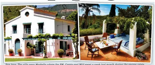  ?? ?? Sun trap: The villa near Marbella where the PM, Carrie and Wilf spent a week last month during the energy crisis