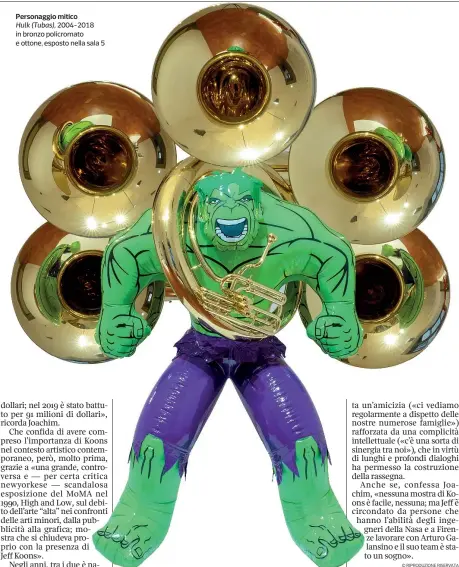  ?? ?? Personaggi­o mitico
Hulk (Tubas), 2004-2018 in bronzo policromat­o e ottone, esposto nella sala 5