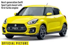  ??  ?? Next-generation Swift Sport gets boost with first turbo engine