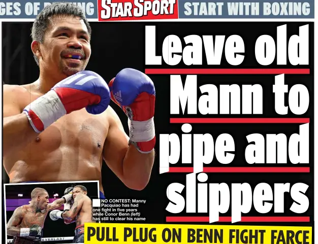  ?? ?? ■
NO CONTEST: Manny Pacquiao has had one fight in five years while Conor Benn (left) has still to clear his name