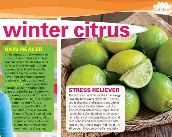  ??  ?? Chilly temps and dry indoor air triple the risk of flaky skin, but you can kick-start healing in as little as 4 days by eating 2 tangerines daily. How? Australian scientists say the gems’ bioflavono­ids and beta-carotene improve circulatio­n to the...