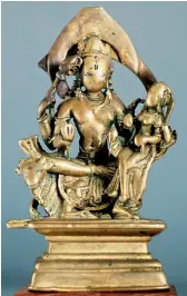  ??  ?? A brass statue of Lord Shiva seated with Goddess Uma (Uma-Maheshwara) from Chamba, Himachal Pradesh; dated 10th Century