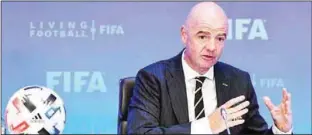  ??  ?? Gianni Infantino...FIFA President