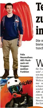  ??  ?? Felix Neureuther­s Abs-rucksack mit Gruppenaus­lösefunkti­on