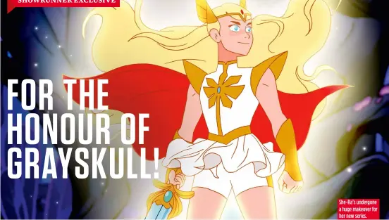  ??  ?? She-Ra’s undergone a huge makeover for her new series.