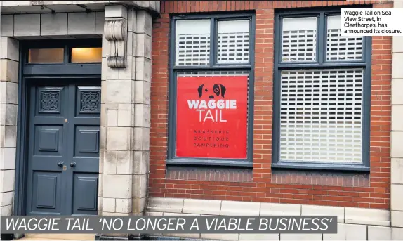  ??  ?? Waggie Tail on Sea View Street, in Cleethorpe­s, has announced its closure.