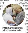  ?? ?? HUG Camilla bonds with Uzamukunda