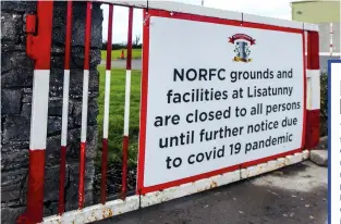  ??  ?? No access A sign at Nenagh Ormond’s ground in Tipperary, Ireland, tells a sad and familiar story
DID YOU KNOW?
The RFU announced a six-stage process for community rugby’s return in England, with non-contact matches permitted from 29 March. For the latest on rugby’s resumption in the UK and Ireland, visit trib.al/KzTn4n1