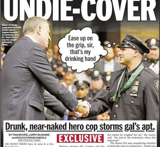  ??  ?? Mayor de Blasio congratula­tes NYPD medal winner Eugene Donnelly at ceremony June 10 – hours before cop was caught with pants down.