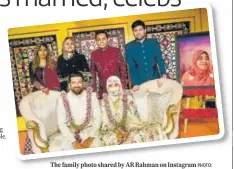  ?? INSTAGRAM/ARRAHMAN PHOTO: ?? The family photo shared by AR Rahman on Instagram